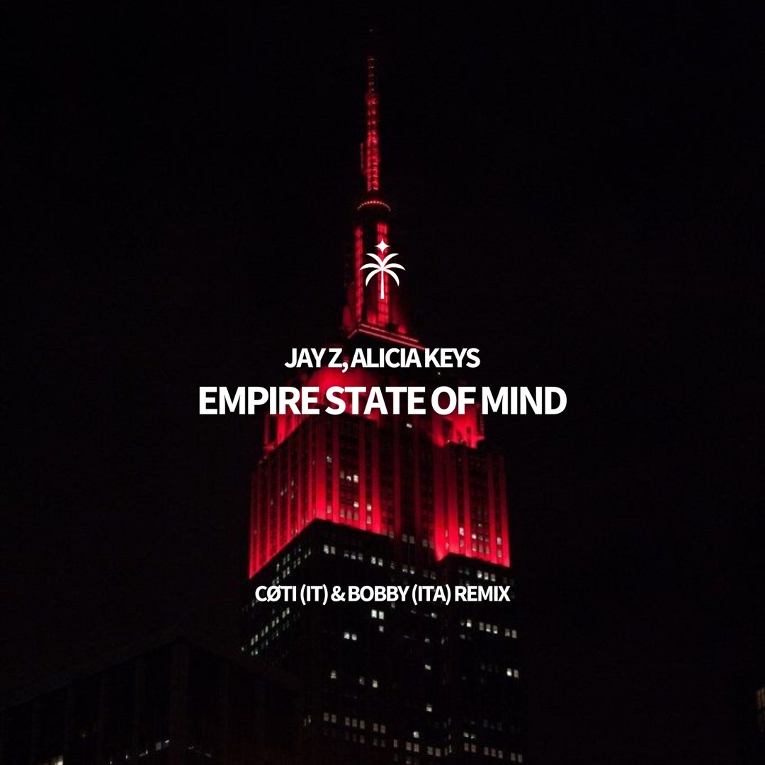 Stream Empire State Of Mind [cøti (IT), BOBBY (ITA) Remix] #67