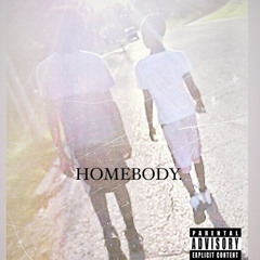 Homebody ft. MBNO Papa