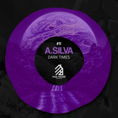 #11 A.Silva - Dark Times (Out now)