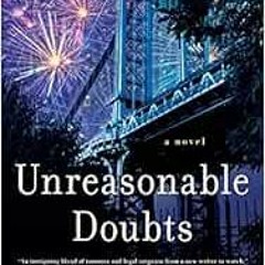 [View] PDF EBOOK EPUB KINDLE Unreasonable Doubts: A Novel by Reyna Marder Gentin 💚