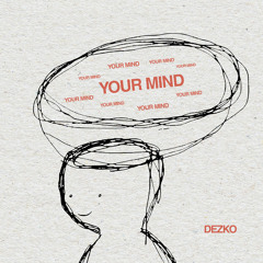 YOUR MIND