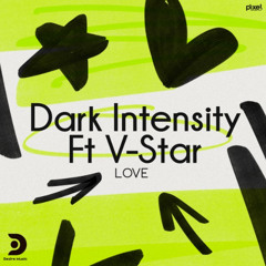 Dark Intensity Ft V-Star - Love