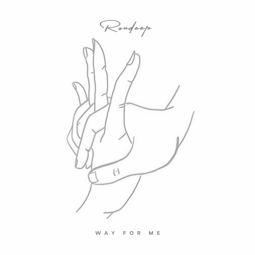 Roudeep - Way For Me