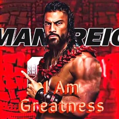 Roman Reigns Theme Song I Am Greatness (New Version)