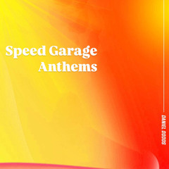 Speed Garage Anthems | 1