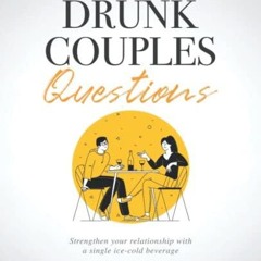 [PDF] DOWNLOAD FREE Drunk Couples Questions: Achieve your fulfilling marriage th