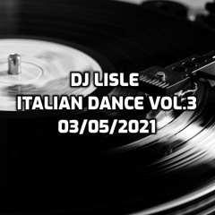 DJ Lisle Italian Dance Vol.3 03/05/2021