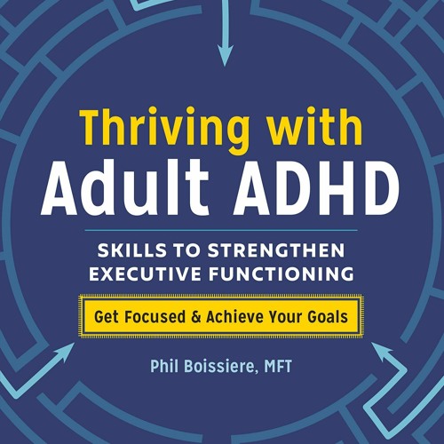 Stream [PDF] Thriving with Adult ADHD Skills to Strengthen Executive