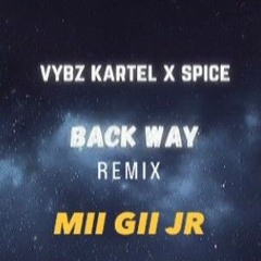 Vybz Kartel ft Spice -  Back Way [R E M I X]