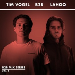 B2B MIX SERIES VOL.3 - TIM VOGEL B2B LAHOQ