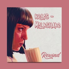 Kelis - Milkshake (Rewind Edit)