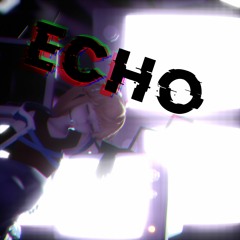 ECHO [VOCALOID Daina cover]