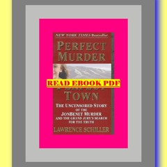 PDFREAD Perfect Murder  Perfect Town The Uncensored Story of the JonBenet Murder and the Grand Jury'