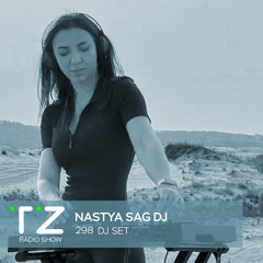 Taktika Zvuka Radio Show #298 - Nastya Sag Dj