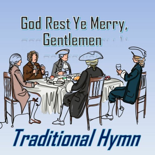 Stream Christmas song carol hymn God Rest Ye Merry Gentlemen