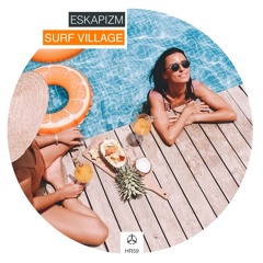 Eskapizm - Surf Village /HR059