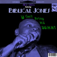 U Can't Bring Me Down (Conway's Original Werkowt) [feat. Biblical Jones]