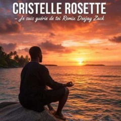 CHRISTELLE ROSETTE - Je suis guéri de toi remix Deejay Zack972