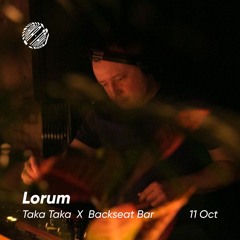 Lorum —  Live set at Backseat Bar x Taka Taka