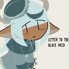 letter to the black void ft. feng yi (arrange/reupload)