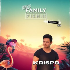 KRISPR - Road To Family Piknik - Mix Series #19