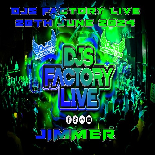 Jimmer - DJs Factory 28th June 2024