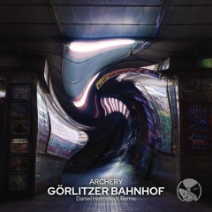 ARCHERY - Görlitzer Bahnhof (Daniel Helmstedt Remix)