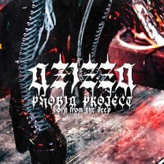 BORN FROM THE DEEP ||| PHOBIA PROJECT ||| AZIZZA
