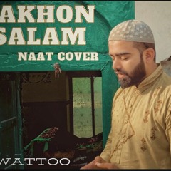 Lakhon Salam | Ar wattoo | Naat Cover | atif aslam | Ramadan Mubarak