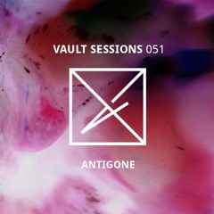 Vault Sessions #051 - Antigone