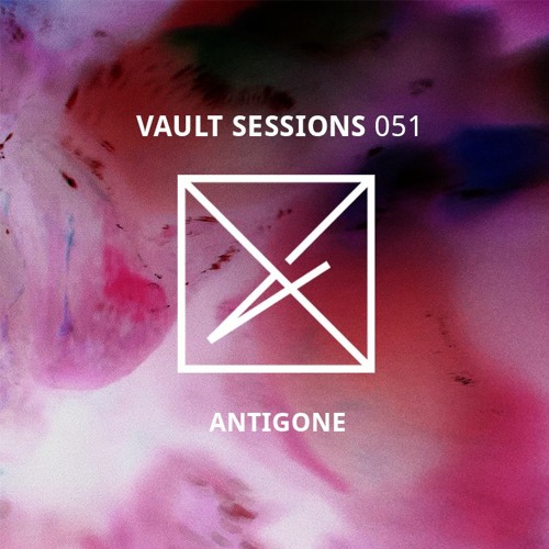 Vault Sessions #051 - Antigone