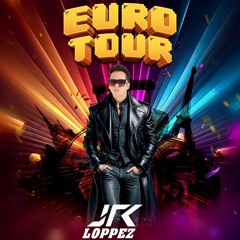 JR LOPPEZ - PODCAST EURO TOUR 2024