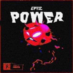 Eptic - Power (OWNE EDIT - Free DL)
