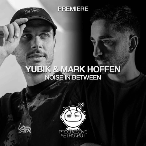 PREMIERE: Yubik & Mark Hoffen - Noise In Between (Original Mix) [Radikon]