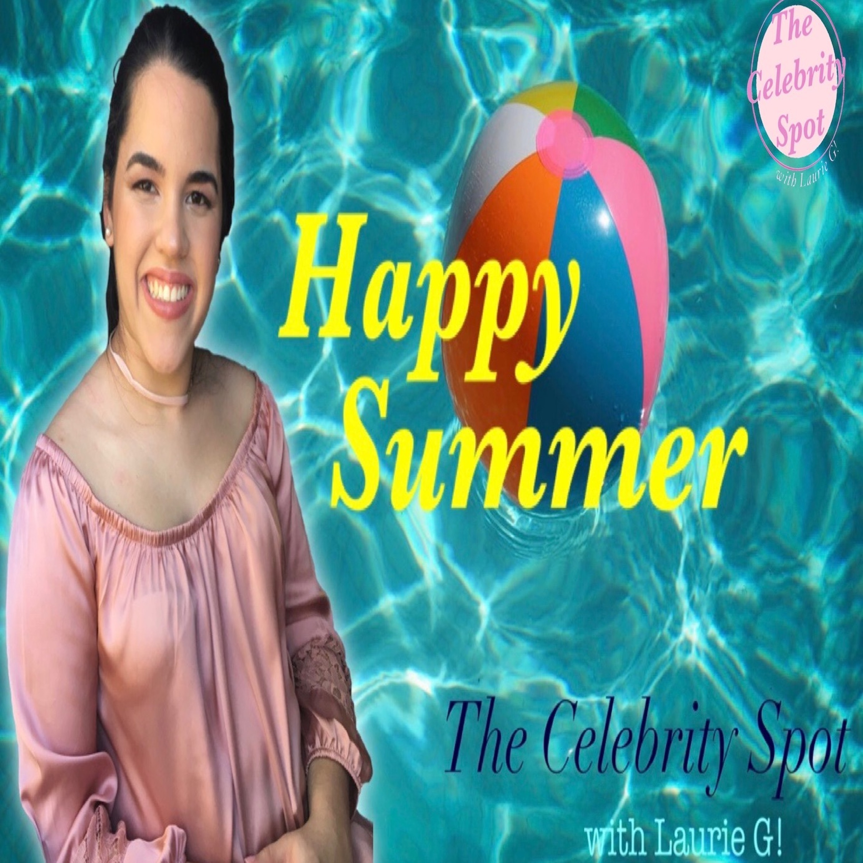 The Celebrity Spot Show 37 6/29/21 #HappySummer episode artwork