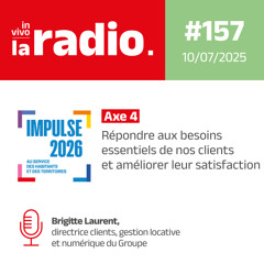 10/07/2025 - IMPULSE 2026 - Axe 4 : Répondre aux besoins essentiels de nos clients