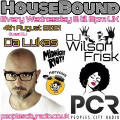HouseBound - 4th August 2021 ..Ft. Da Lukas (Midnight Riot!/Nervous Records)