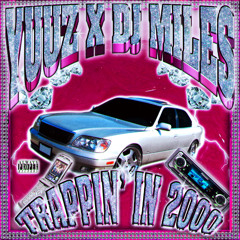 TRAPPIN' IN 2000 feat. DJ MILE$