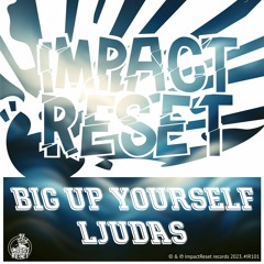 IR101 - Ljudas - Big Up Yourself