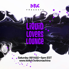 Liquid Lovers Lounge (EP55|MAY14|2022)