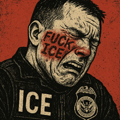 ICE Agents Don't Deserve To Live