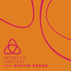 Intaresu Podcast 345 - Avstin Frank