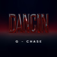 G CHASE - Dancin (FREE DOWNLOAD)