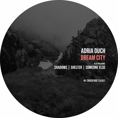 Adria Duch - Dream City [Crossfade Sounds]