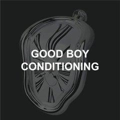 Good Boy Conditioning