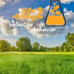 little alchemy - collective behavior