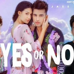 Yes Or No : Jass Manak ( official Music )  Satti Dhillon latest punjabi  song of 2020