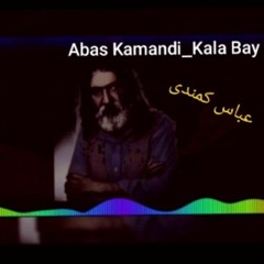 Abas Kamandi_Kala Bey_mp3(کردی غمگین)