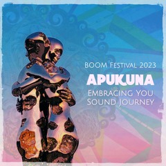Apukuna - Embracing You Sound Journey @ BOOM Festival 2023