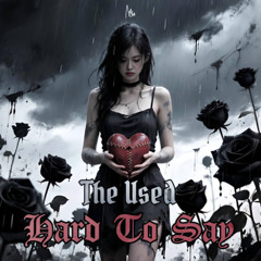 Hard To Say - The Used (Cover)